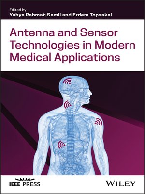 cover image of Antenna and Sensor Technologies in Modern Medical Applications